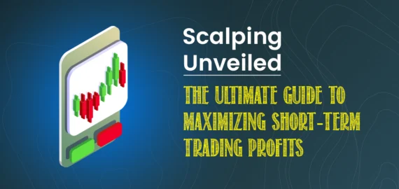 The Ultimate Guide to Scalping: Learn the Best Way