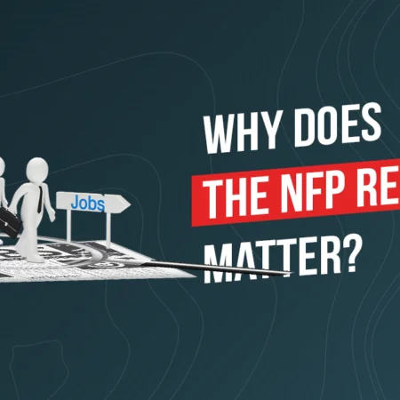 Why Nonfarm Payroll (NFP) Matters for Every Trader?