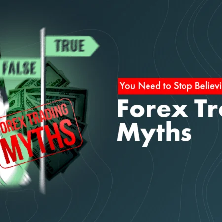 5 Costly Forex Trading Myths You Need to Stop Believing