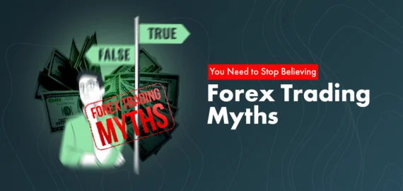 5 Costly Forex Trading Myths You Need to Stop Believing