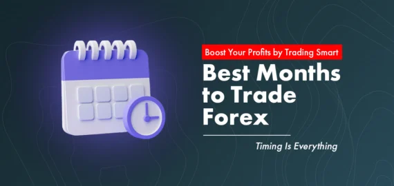 What Are the Most Important Months to Trade Forex?