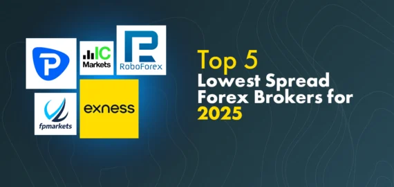 Top 5 Lowest Spread Forex Broker for 2025