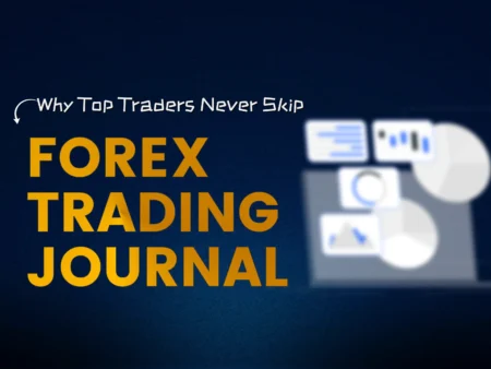 Why Top Traders Never Skip Their Forex Trading Journal