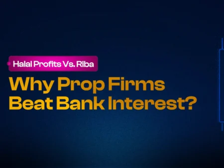Why Prop Firms Beat Bank Interest (Halal Profits vs. Riba)
