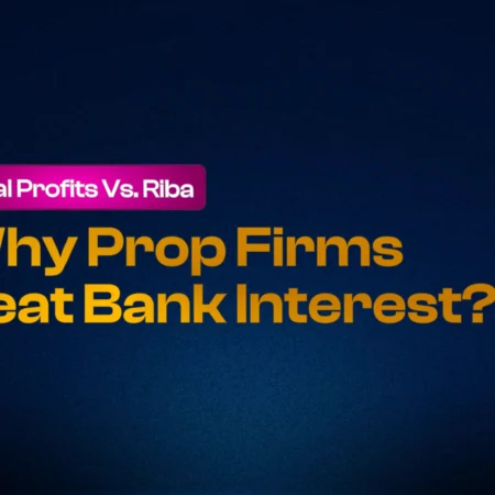 Why Prop Firms Beat Bank Interest (Halal Profits vs. Riba)